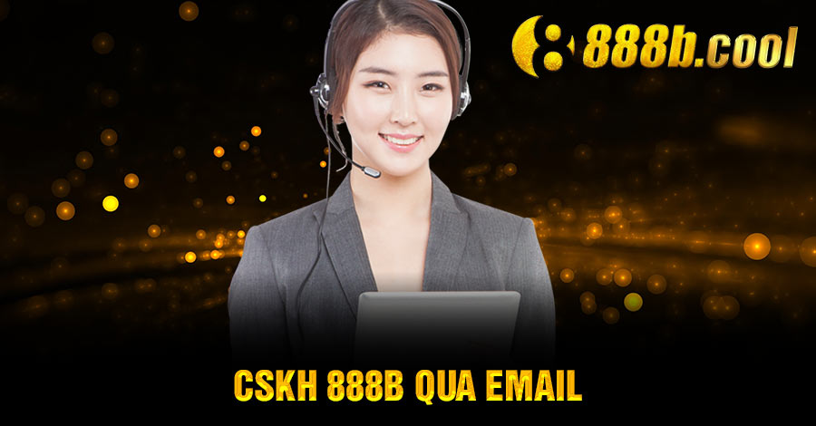 CSKH 888B qua email