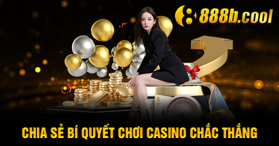 Để giành chiến thắng tại Casino 888B, hãy áp dụng kinh nghiệm chơi của cao thủ