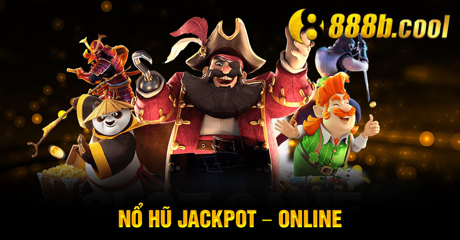 Nổ hũ jackpot – online 888B