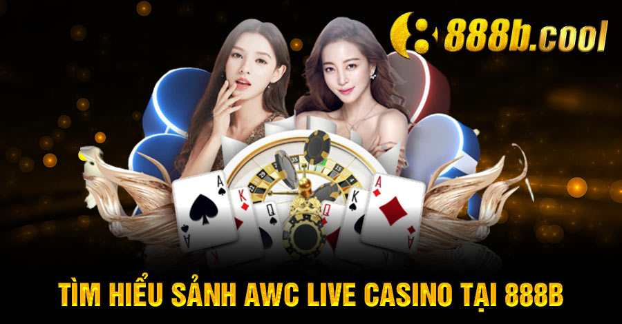 Tìm hiểu sảnh AWC Live Casino tại 888B